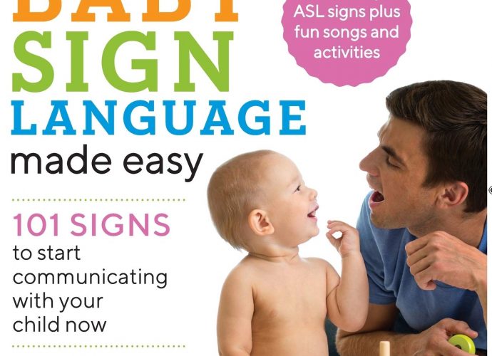 Toys and Games for Pre-Schoolers: Baby Sign Language Made Easy: 101 Signs to Start Communicating with Your Child Now