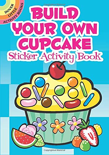 Toys and Games for Pre-Schoolers: Build Your Own Cupcake Sticker Activity Book (Dover Little Activity Books Stickers)