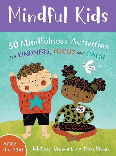 Toys and Games for Pre-Schoolers: Mindful Kids: 50 Mindfulness Activities for Kindness , Focus and Calm