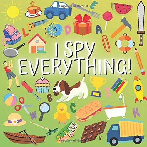 Toys for Toddlers: I Spy – Everything!: A Fun Guessing Game for 2-5 Year Olds